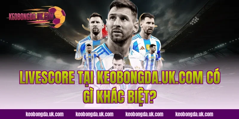 Livescore tại trolldaddytw.tv có gì khác biệt?